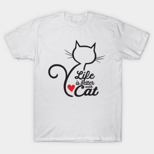 LIFE is better with CAT T-Shirt